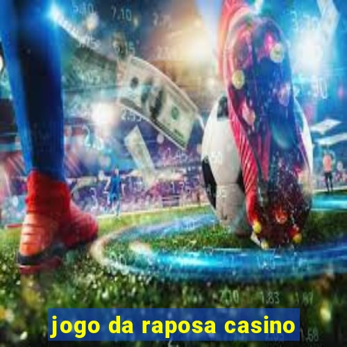 jogo da raposa casino